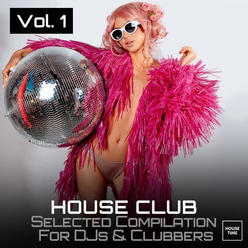 House Club, Vol. 1 (Selected Compilation for DJs & Clubbers)