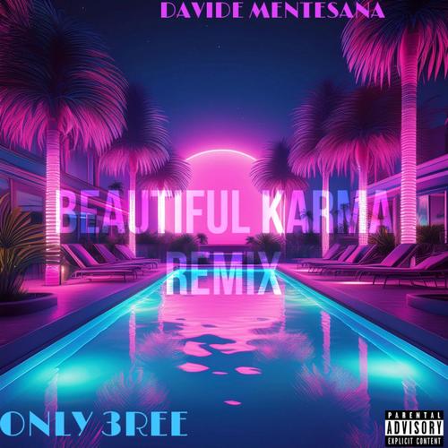 BEAUTIFUL KARMA FT (feat. DAVIDE MENTESANA) [REMIX] [Explicit]