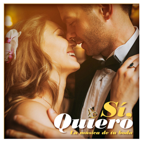 Sí, Quiero, La Música De Tu Boda (Explicit)