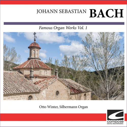 Johann Sebastian Bach - Famous Organ Works Vol. 1