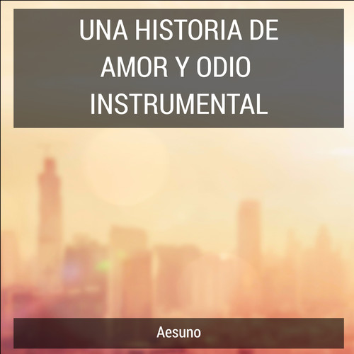 Una Historia De Amor Y Odio (Instrumental)