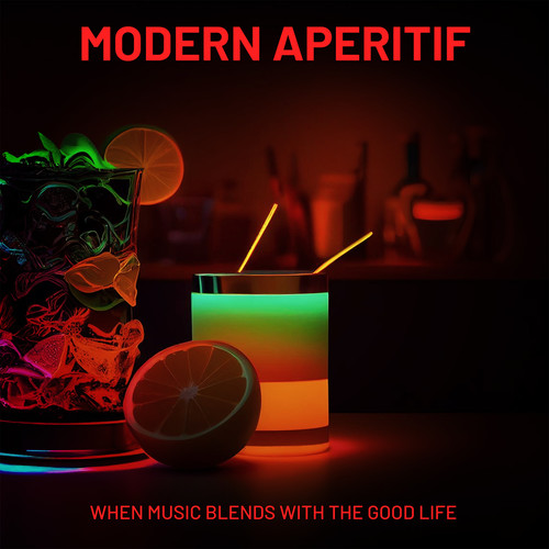 Modern Aperitif - When Music Blends with the Good Life