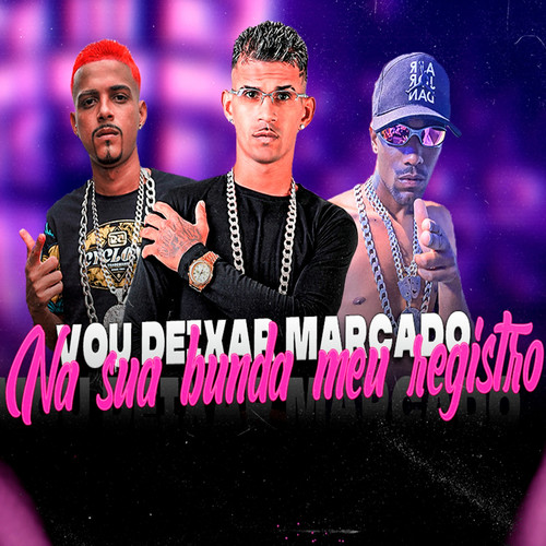 Vou Deixar Marcado na Sua Bunda Meu Registro (Explicit)