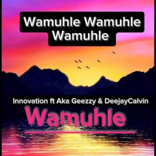 Wamuhle (feat. Innovation & AKA Geezzy) [Explicit]