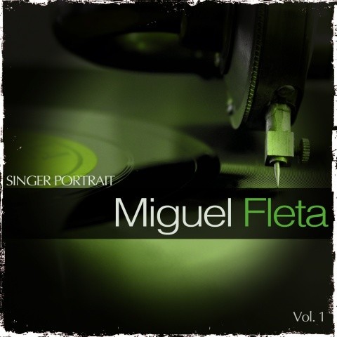 Singer Portrait - Miguel Fleta, Vol. 1