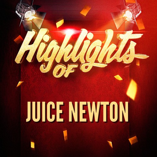 Highlights of Juice Newton