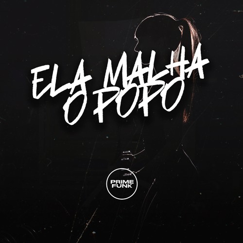 Ela Malha o Popo (Explicit)