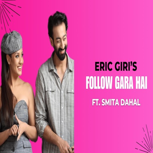 Follow Gara Hai (feat. Smita Dahal)