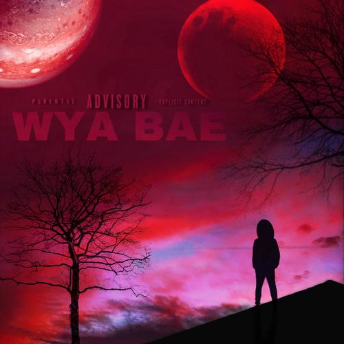 WYA BAE (Explicit)