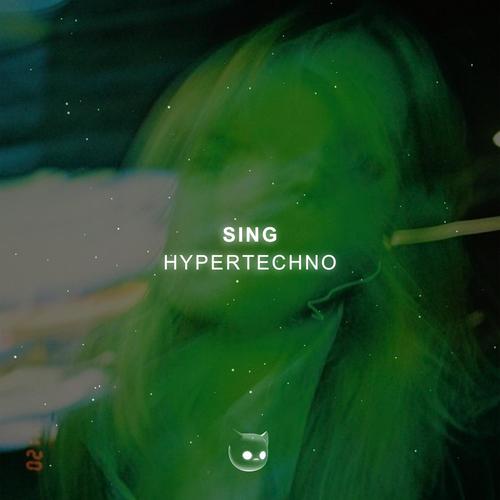 SING ((HYPERTECHNO))