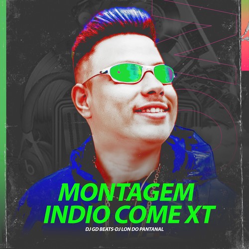 MONTAGEM INDIO COME XT (Explicit)