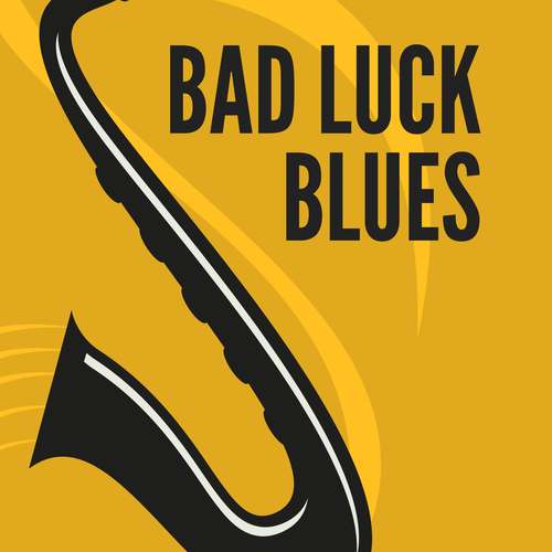 Bad Luck Blues