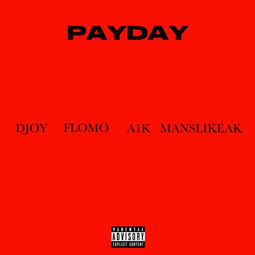 PAYDAY (feat. A1K & MansLikeAK) [Explicit]