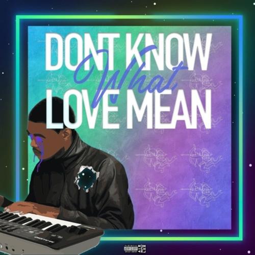 Don't Know What Love Mean