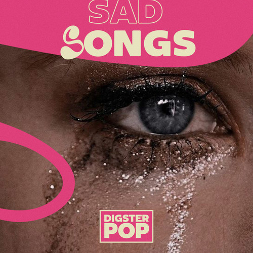 Sad Songs by Digster Pop (Explicit)