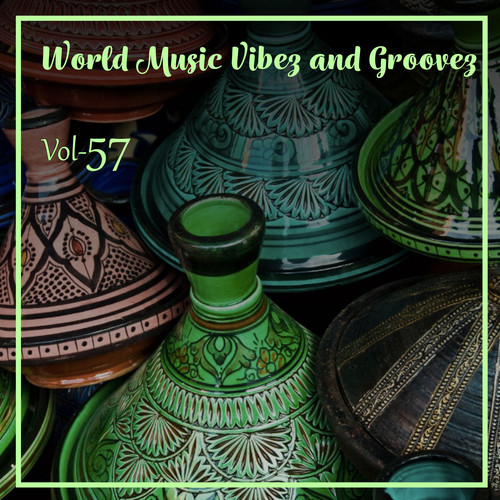 World Music Vibez and Grooves, Vol. 57