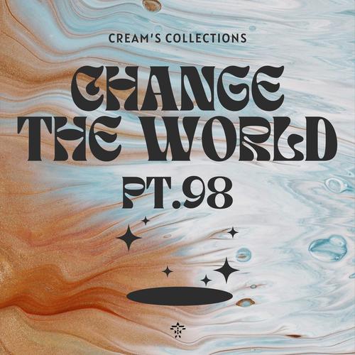 Change The World pt.98