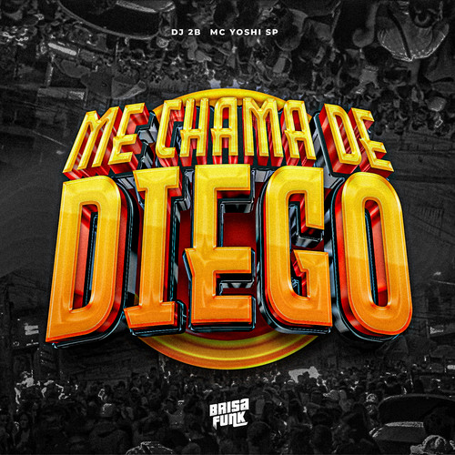 Me Chama de Diego (Explicit)