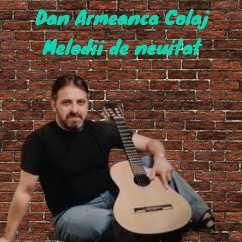 Dan Armeanca Colaj Melodii de neuitat