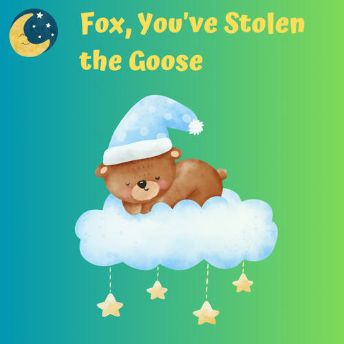 Fox, You've Stolen the Goose