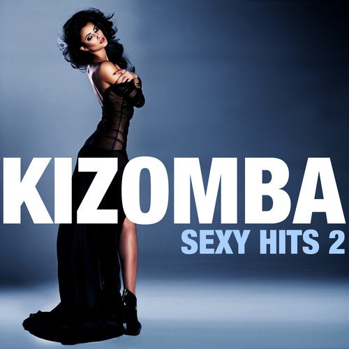 Kizomba Sexy Hits, Vol. 2 (Explicit)