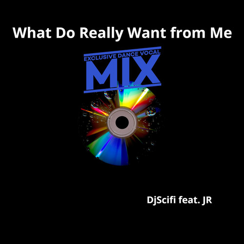 What Do Really Want from Me (Exclusive Dance Vocal Mix)