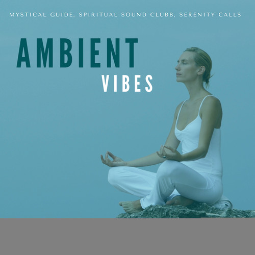 Ambient Vibes - Meditating With Nature