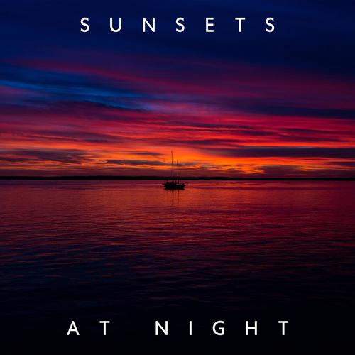 Sunsets at Night: Natural Dreamscapes and Organic, Meditative Healing