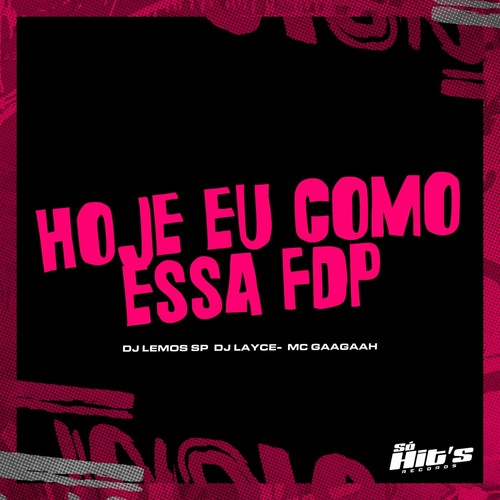 Hoje eu Como Essa Fdp (Explicit)