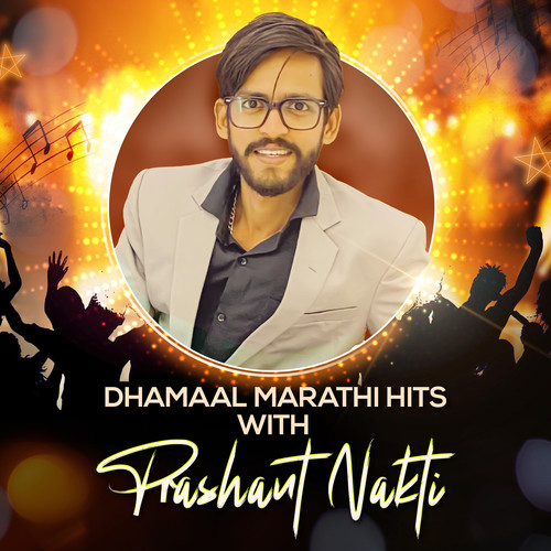 Dhamaal Marathi Hits With Prashant Nakti