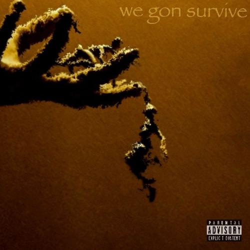 we gon survive (Explicit)