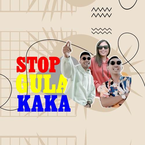 Stop Gula Kaka (Lilmax Grimy, R.M.D & Echa Ayu)