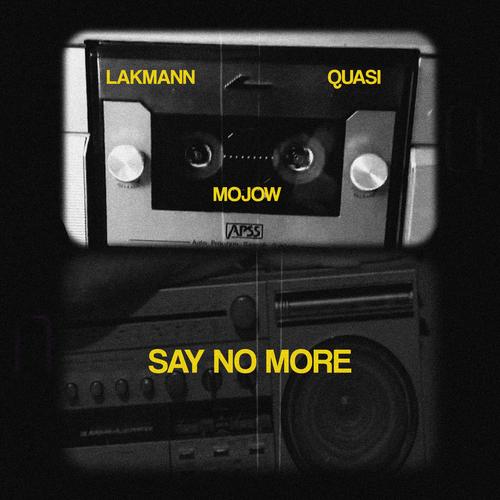 Say No More (feat. Lakmann & Mojow) [Explicit]