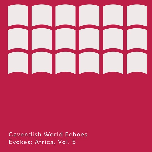 Cavendish World presents Cavendish World Echoes: Evokes - Africa, Vol. 5