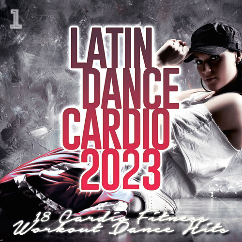 Latin Dance Cardio 2023 - 18 Cardio Fitness Workout Dance Hits