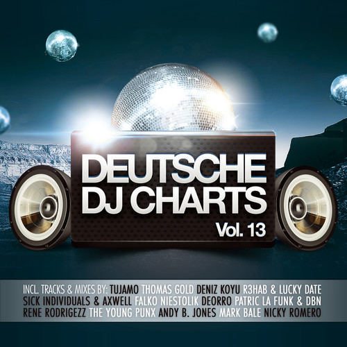 Deutsche DJ Charts, Vol. 13 (Germany´s 40 Hottest Club Tracks)