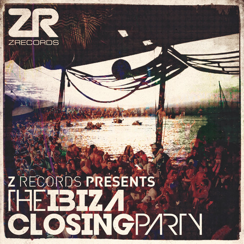 Z Records Presents the Ibiza Closing Party