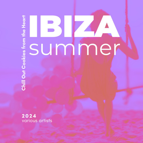 Ibiza Summer 2024 (Chill Out Cookies from the Heart)