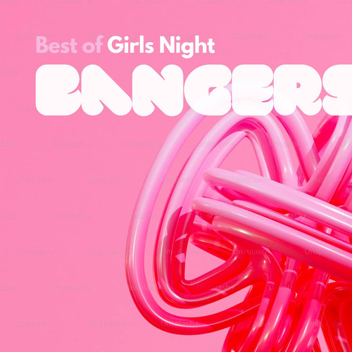 Best of Girls Night BANGERS! (Explicit)