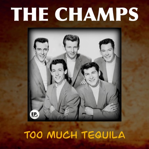 Too Much Tequila (Remastered)