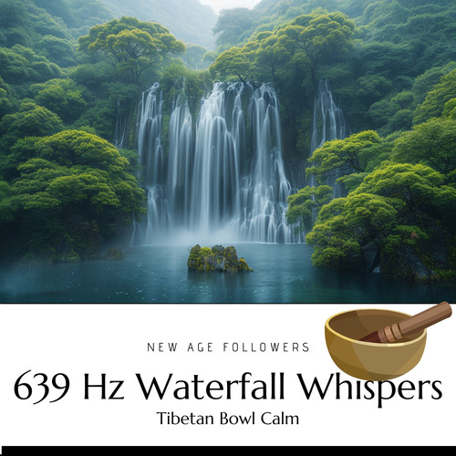 639 Hz Waterfall Whispers: Tibetan Bowl Calm