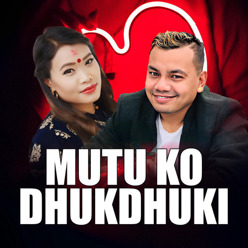 MUTU KO DHUKDHUKI