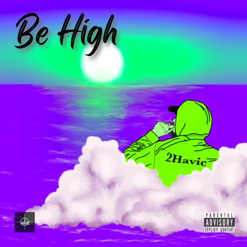 Be High (Explicit)