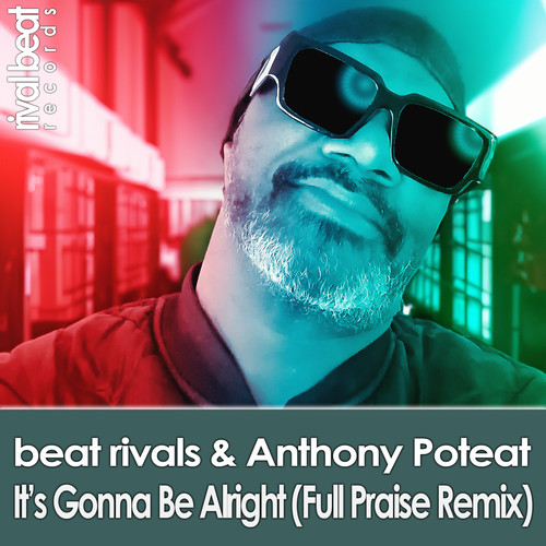 It's Gonna Be Alright (Full Praise Remix Radio Edit)