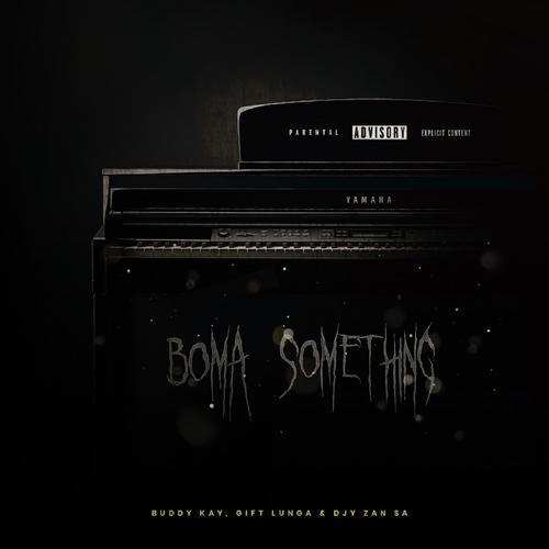 Boma something (feat. GiftLunga)