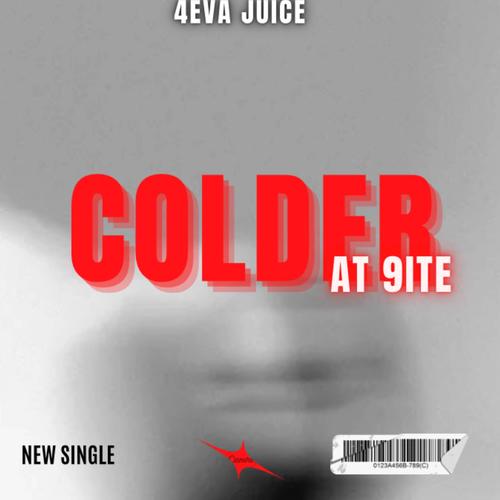 COLDER AT 9ITE (Explicit)