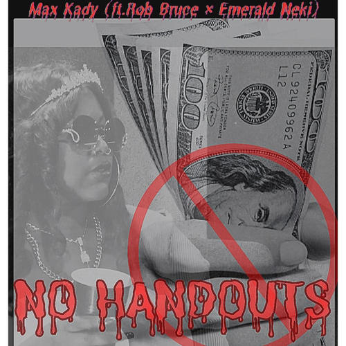 No Handouts (feat. Rob Bruce & Emerald Neki) [Explicit]