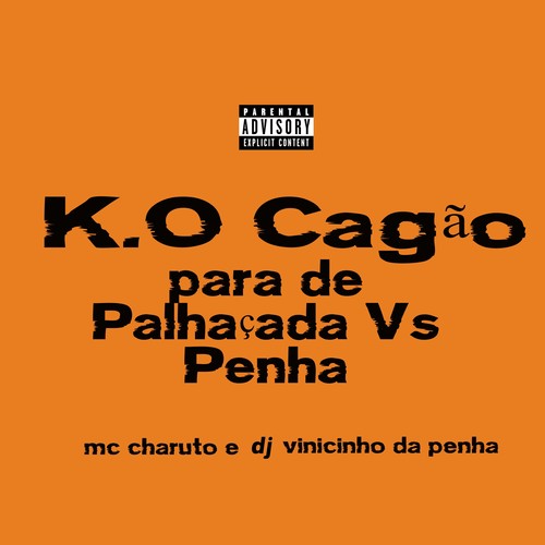 K.O Cagão, para de Palhaçada Vs Penha (Explicit)