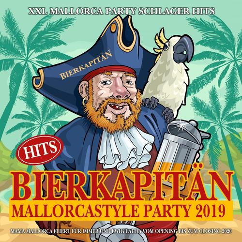 Bierkapitän Hits - Mallorcastyle Party 2019 - XXL Mallorca Party Schlager Hits