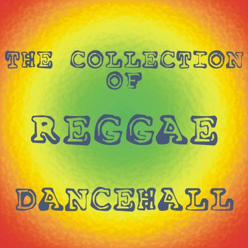 The Collection of Reggae Dancehall